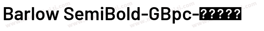 Barlow SemiBold-GBpc字体转换